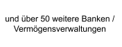 und über 50 weitere Banken